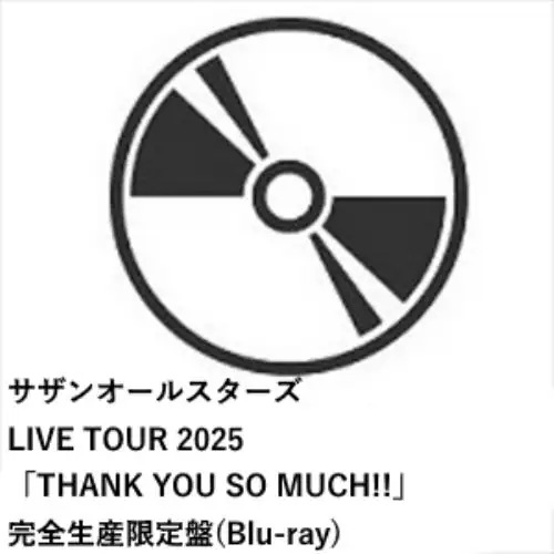 【先着予約購入特典】【BLU-R】サザンオールスターズ ／ LIVE TOUR 2025 「THANK YOU SO MUCH!!」(完全生産限定盤)