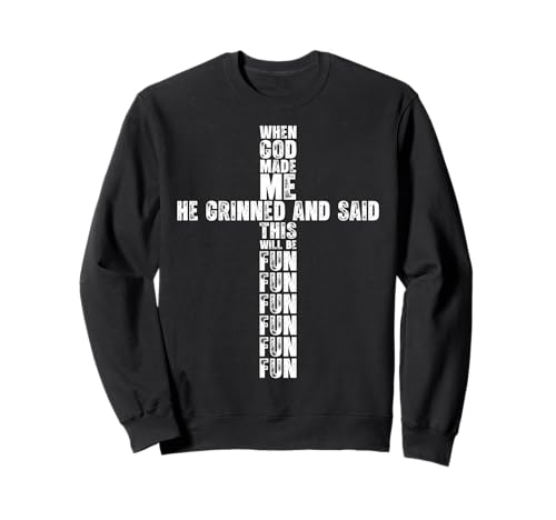 When God Made Me He Said This Will Be Funny キリスト教の引用 トレーナー