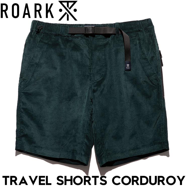 コーデュロイショーツ ハーフパンツ ROARK ロアーク TRAVEL SHORTS CORDUROY RSJ1121-DGR 25SU 日本代理店正規品