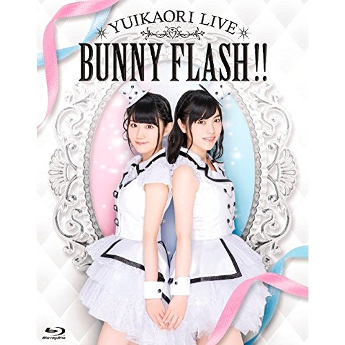 ゆいかおりLIVE BUNNY FLASH!!(Blu-ray Disc) ／ ゆいかおり (Blu-ray) KIXM-172
