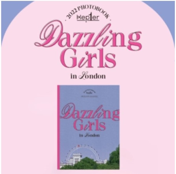 [Kep1er]2022 PHOTOBOOK [Dazzling Girls in London]