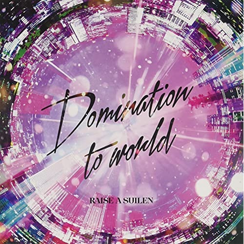 RAISE A SUILEN ／ Domination to world(生産限定盤)(Blu-ray Disc付.. (CD) BRMM-10438