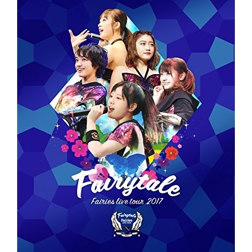 フェアリーズ ／ フェアリーズ LIVE TOUR 2017 -Fairytale-(Blu-ra.. (Blu-ray) AVXD-16808