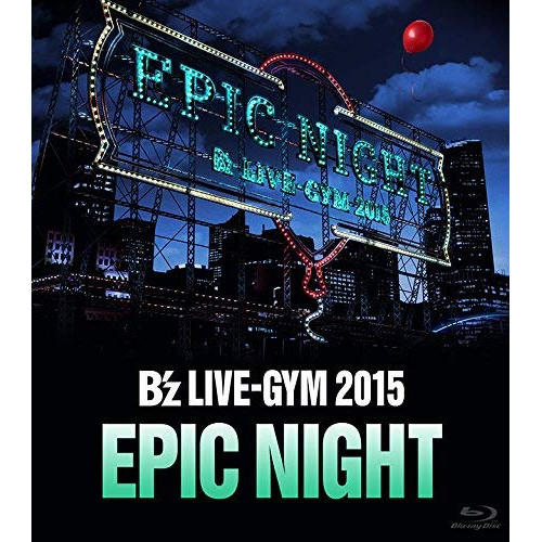B’z ／ B’z LIVE-GYM 2015 -EPIC NIGHT-(Blu-ray D.. (Blu-ray) BMXV-5029