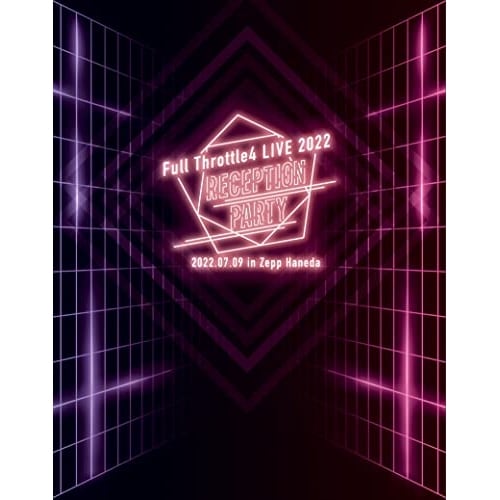 Full Throttle4 LIVE 2022RECEPTION PARTY.. ／ Full Throttle4(... (Blu-ray) SNCL-80